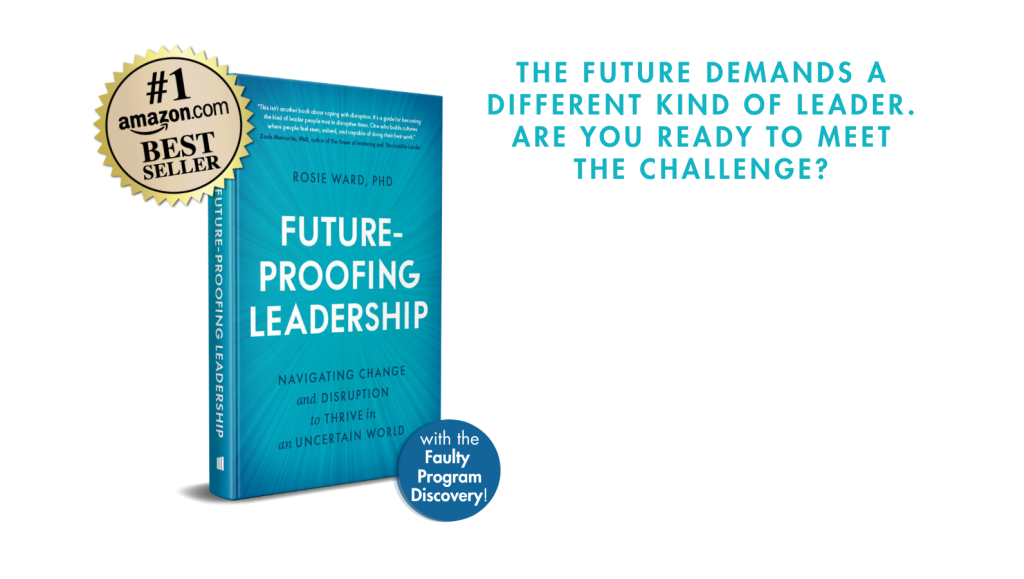 Book cover for Future-Proofing Leadership by Rosie Ward, PhD, with an Amazon #1 Best Seller badge and the headline, “The future demands a different kind of leader. Are you ready to meet the challenge?”
